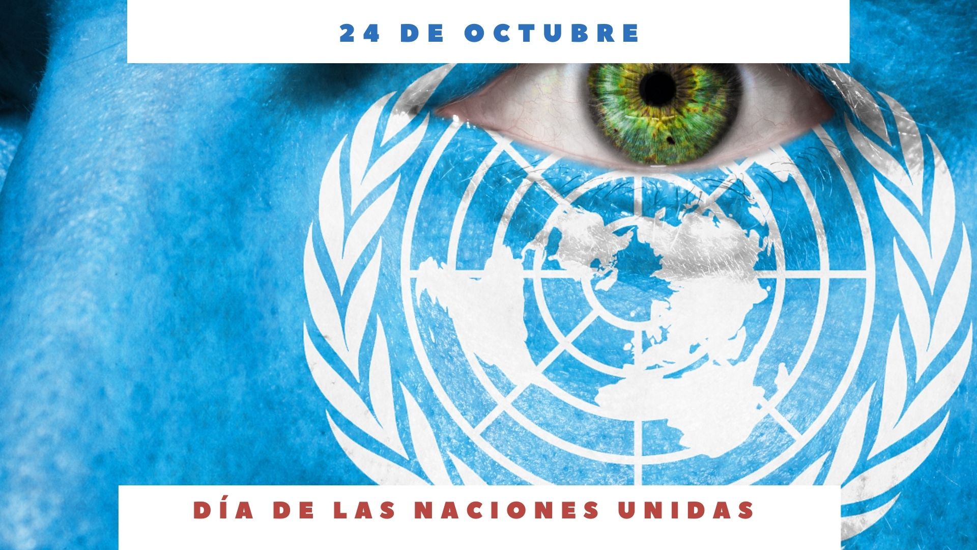 DÍA DE LAS NACIONES UNIDAS - 24 De Octubre - Día Internacional Hoy