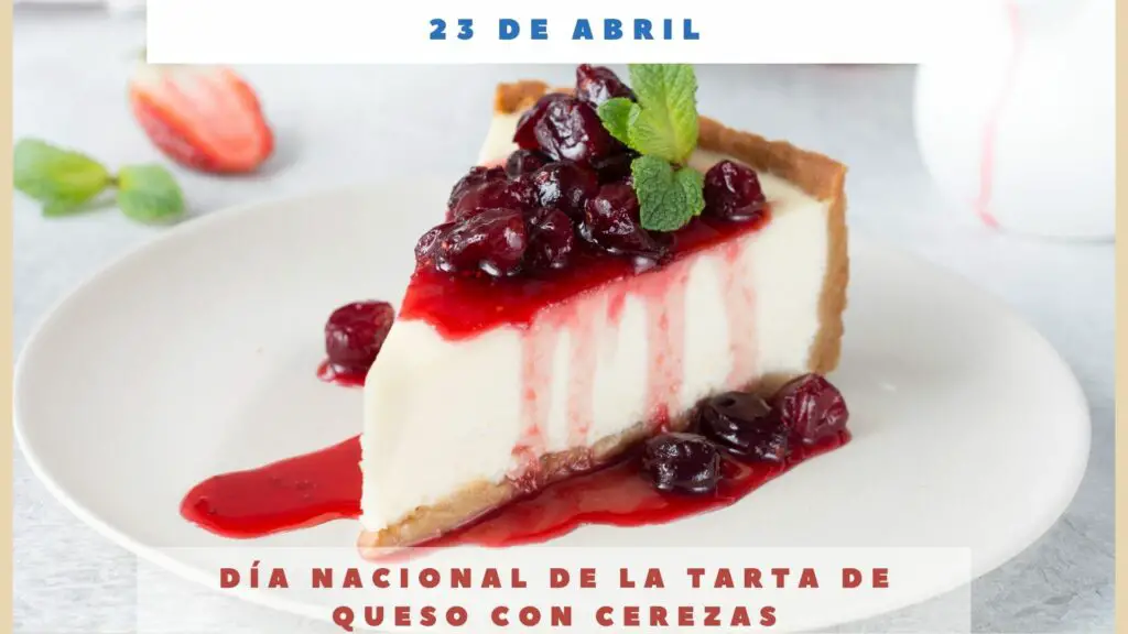 DÍA NACIONAL DE LA TARTA DE QUESO CON CEREZAS - 23 de abril - Día  Internacional Hoy