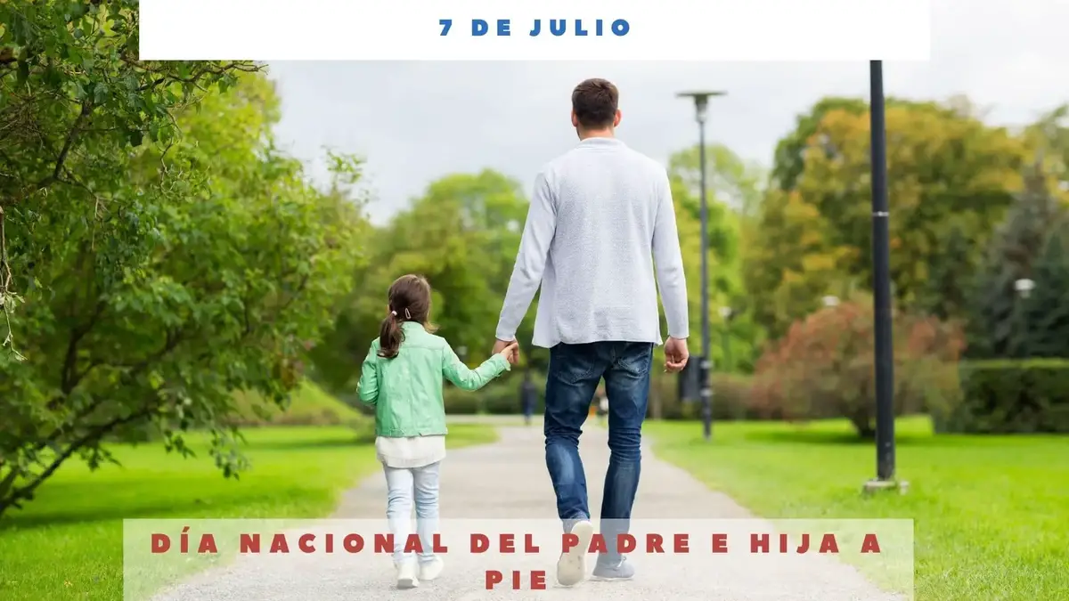 DÍA NACIONAL DEL PADRE E HIJA A PIE- 7 de julio - Día Internacional Hoy