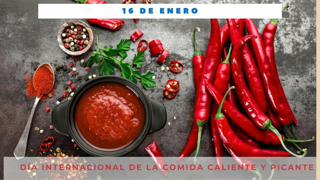 DÍA INTERNACIONAL DE LA COMIDA CALIENTE Y PICANTE 16 de enero Día
