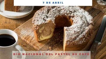 DÍA NACIONAL DEL PASTEL DE CAFÉ - 7 de abril - Día Internacional Hoy