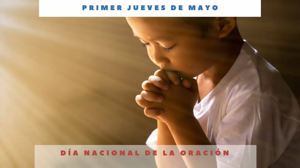 DÍA NACIONAL DE ORACIÓN Primer jueves de mayo Día Internacional Hoy