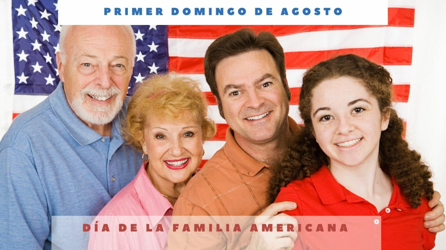 DÍA DE LA FAMILIA AMERICANA Primer domingo de agosto Día