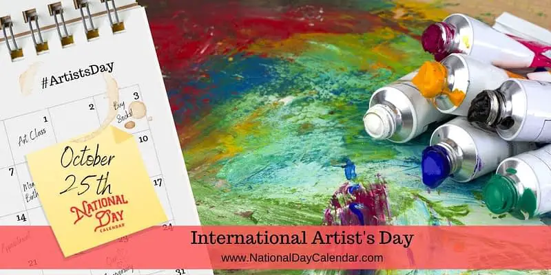 DÍA INTERNACIONAL DEL ARTISTA - 25 De Octubre - Día Internacional Hoy