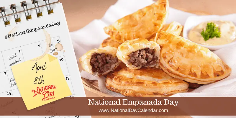 DÍA NACIONAL DE LA EMPANADA - 8 De Abril - Día Internacional Hoy