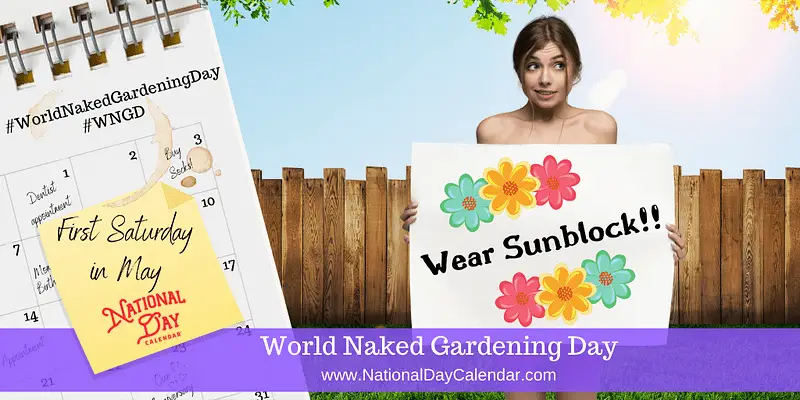 DÍa Mundial De La JardinerÍa Al Desnudo Primer SÁbado De Mayo Día